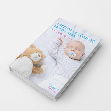 Guide - J'assure la sécurité de mon bébé - Mon Petit Ange